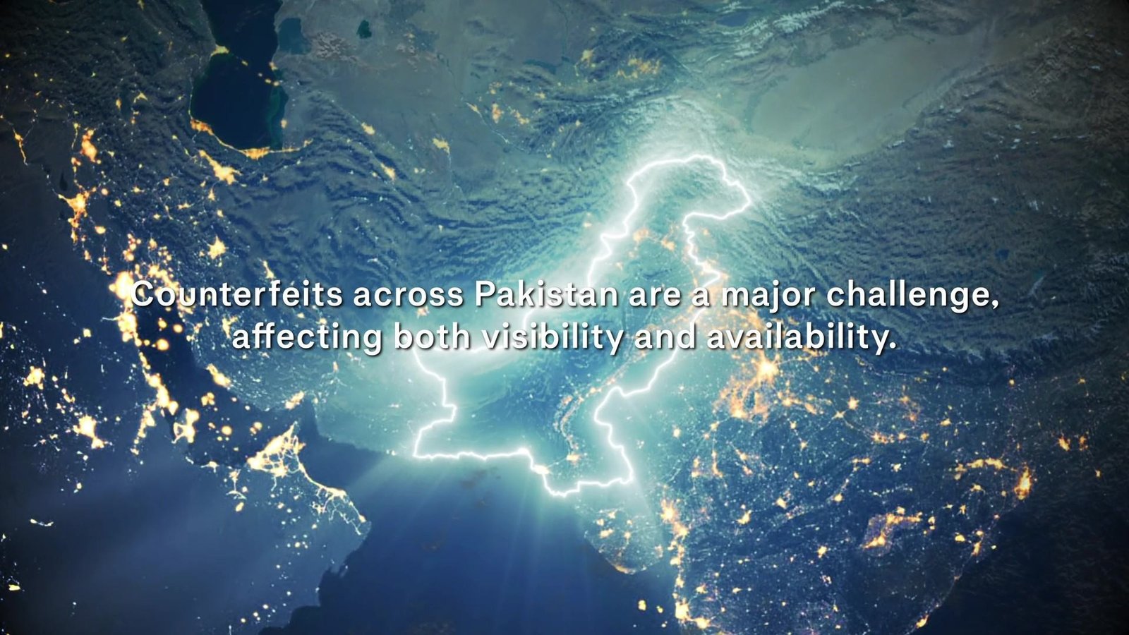 Counterfeits across Pakistan are a major challenge, affecting both visibility and availability